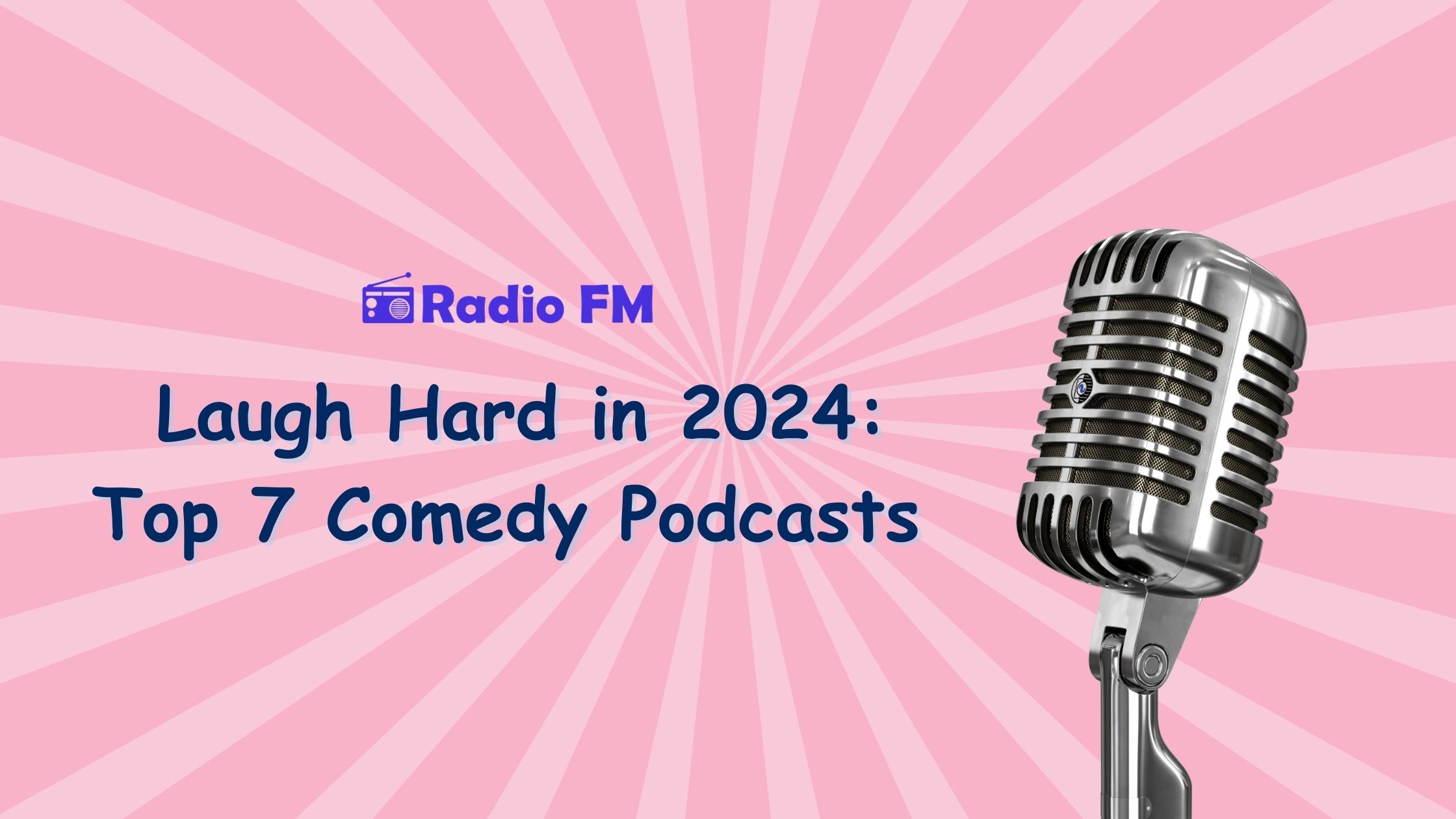 Laugh Hard in 2024: Top 7 Comedy Podcasts